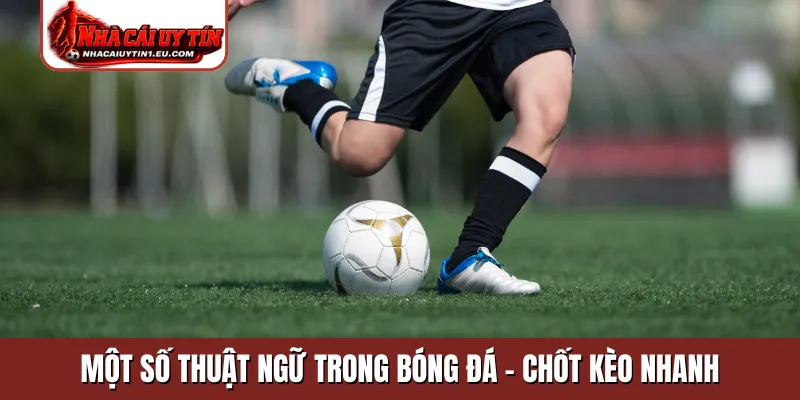 Một số thuật ngữ trong bóng đá