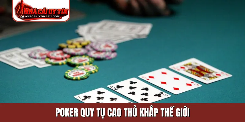 Poker quy tụ cao thủ khắp thế giới